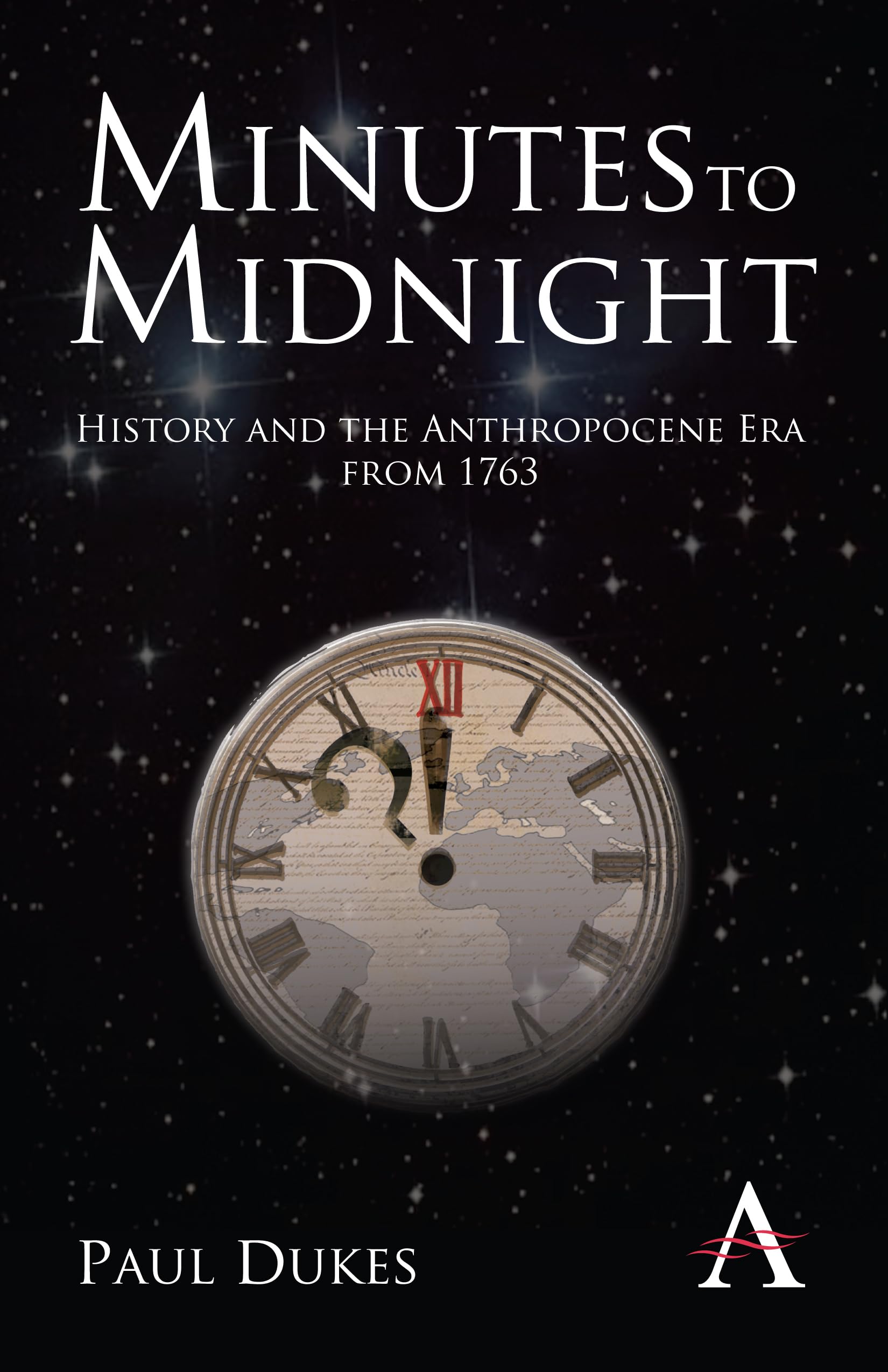 Minutes to Midnight: History and the Anthropocene Era from 1763 (Anthem World History),Used