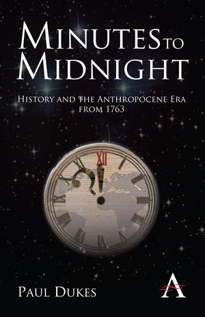 Minutes to Midnight: History and the Anthropocene Era from 1763 (Anthem World History),Used