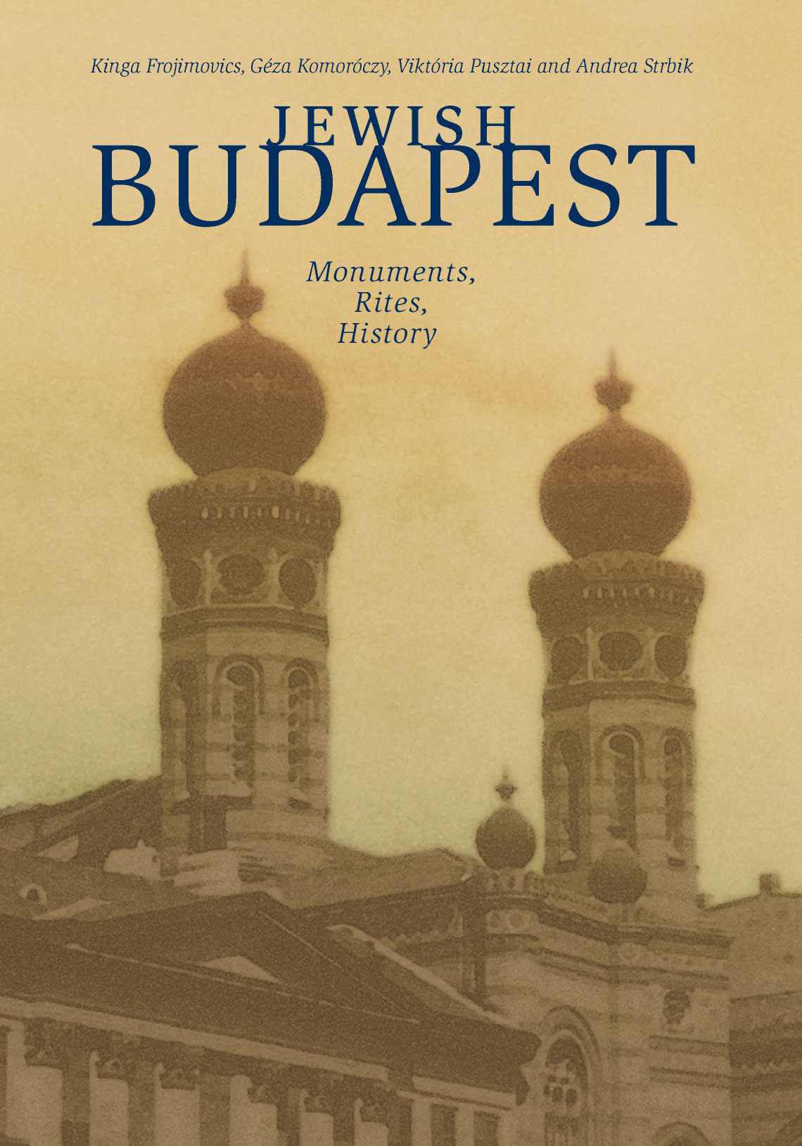Jewish Budapest: Monuments, Rites, History,Used