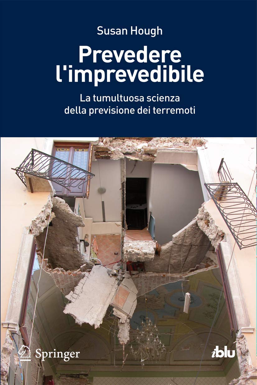 Prevedere L'Imprevedibile: La Tumultuosa Scienza Della Previsione Dei Terremoti (I Blu) (Italian Edition),New