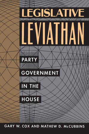 Legislative Leviathan: Party Government In The House (California Series On Social Choice And Political Economy) (Volume 23),New