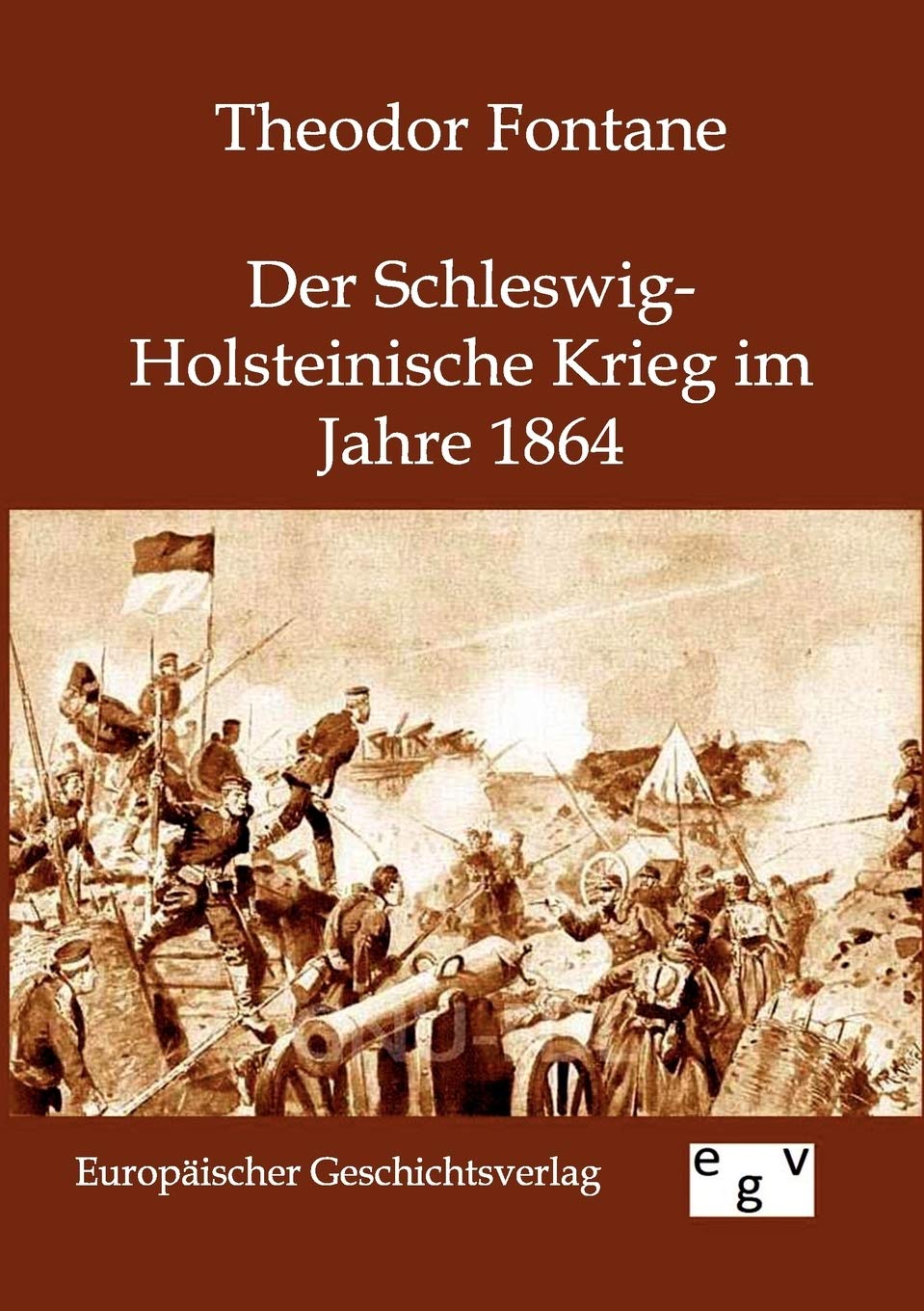 Der SchleswigHolsteinische Krieg Im Jahre 1864 (German Edition),Used
