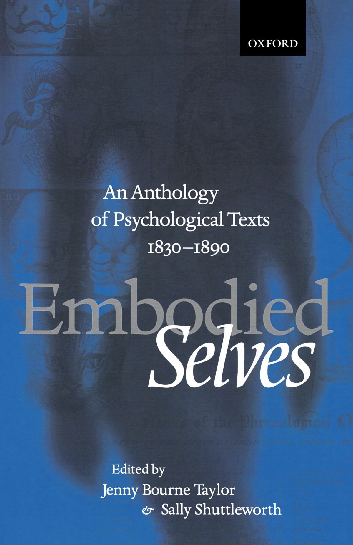 Embodied Selves: An Anthology Of Psychological Texts 18301890,New