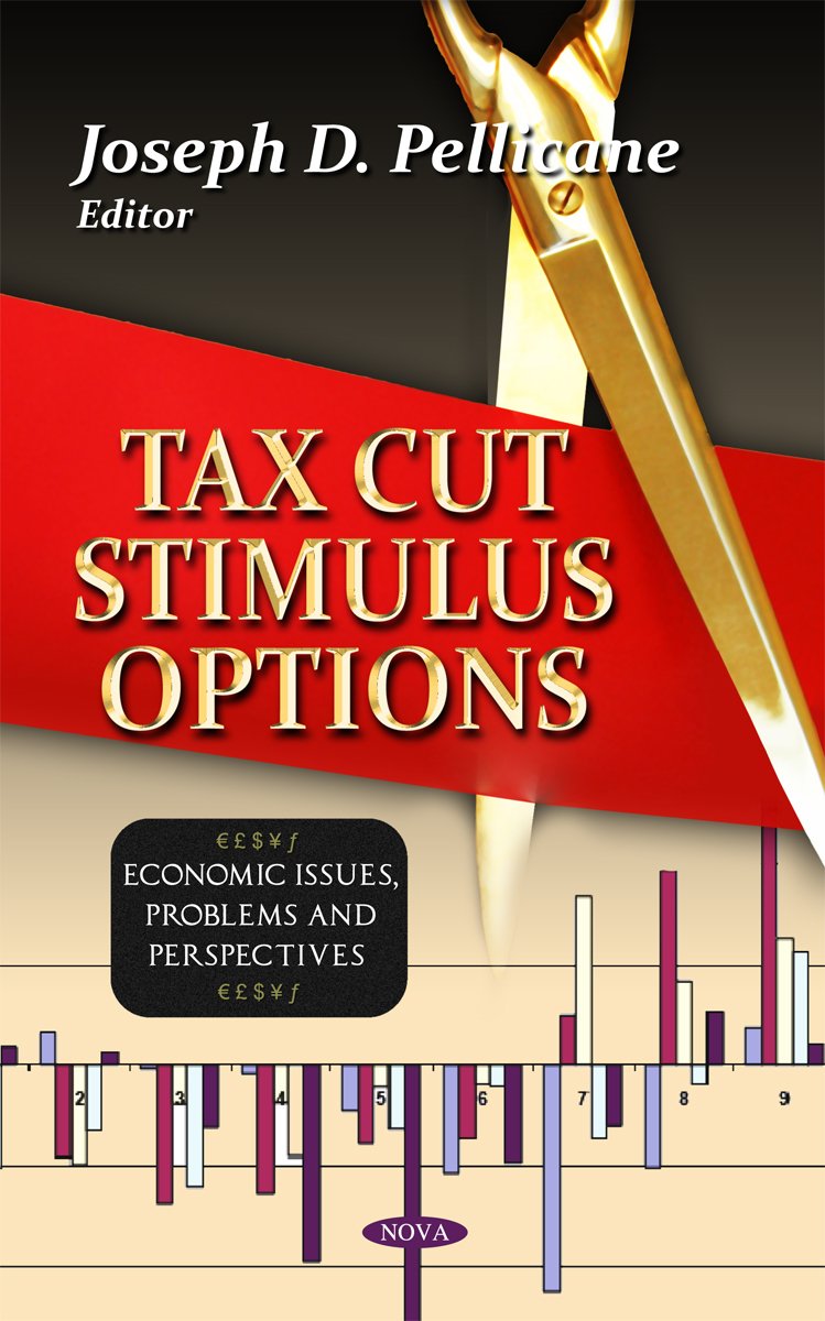 Tax Cut Stimulus Options (Economic Issues, Problems And Perspectives),Used