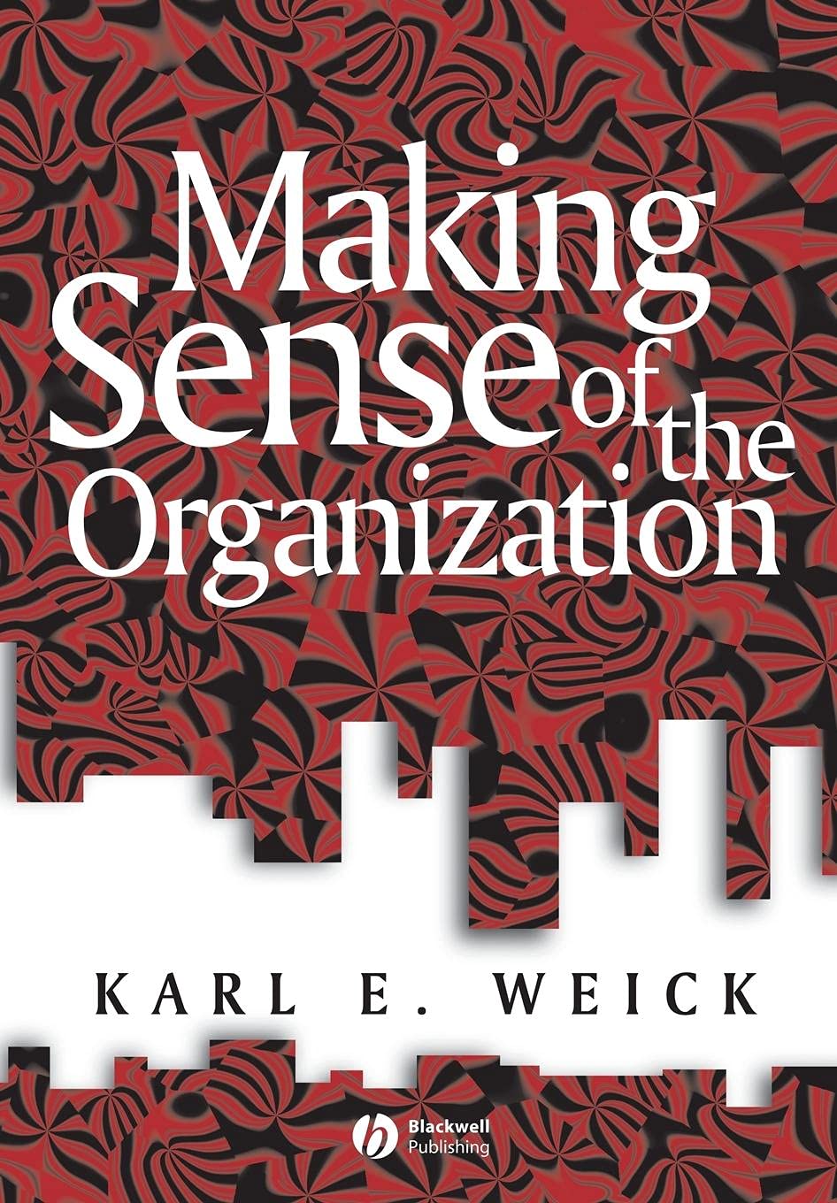 Making Sense Of The Organization,New