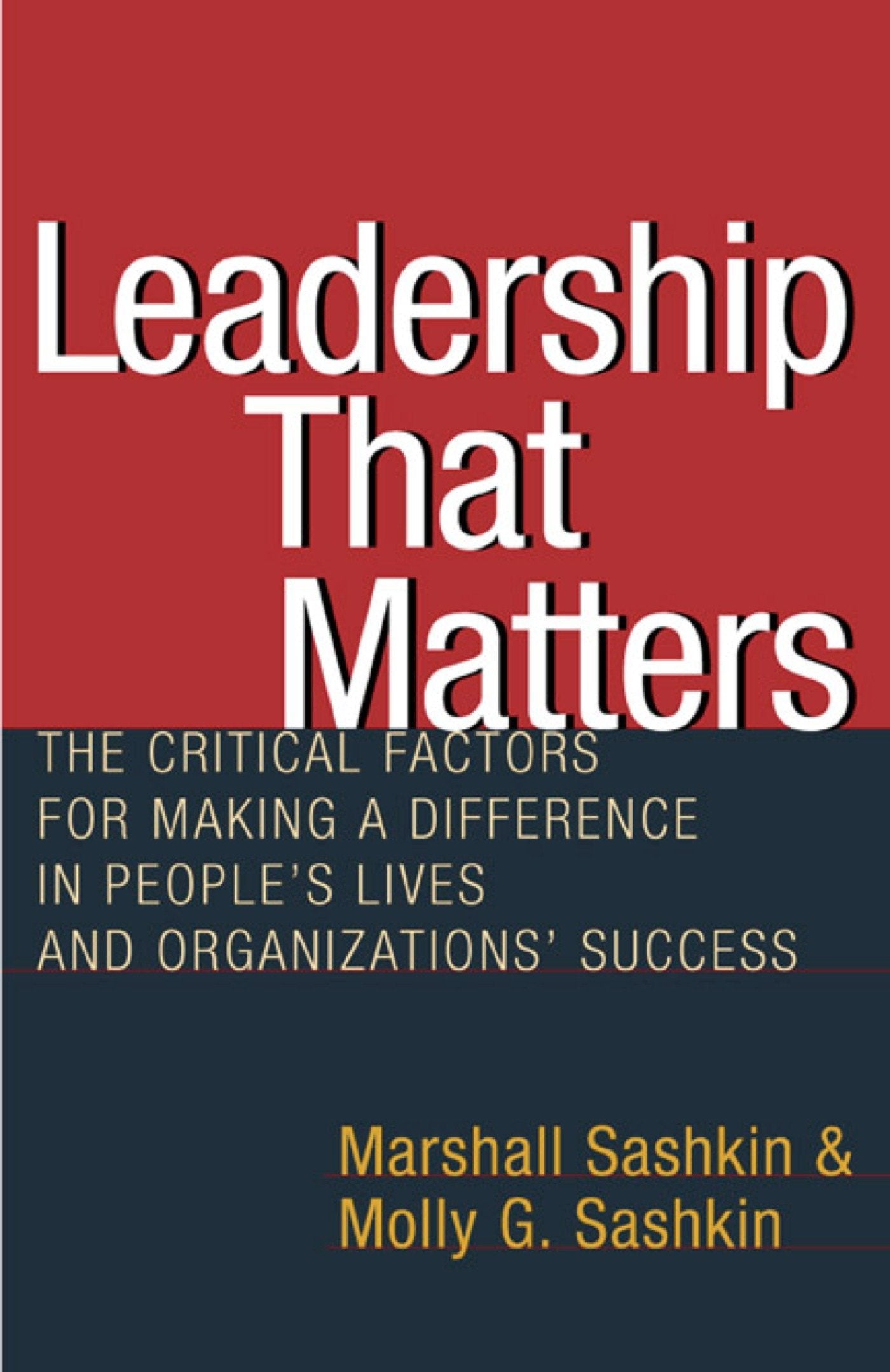 Leadership That Matters: The Critical Factors for Making a Difference in People's Lives and Organizations' Success,Used