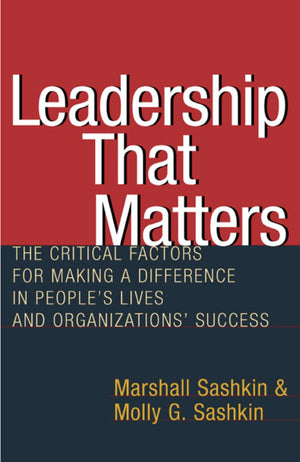 Leadership That Matters: The Critical Factors for Making a Difference in People's Lives and Organizations' Success,Used