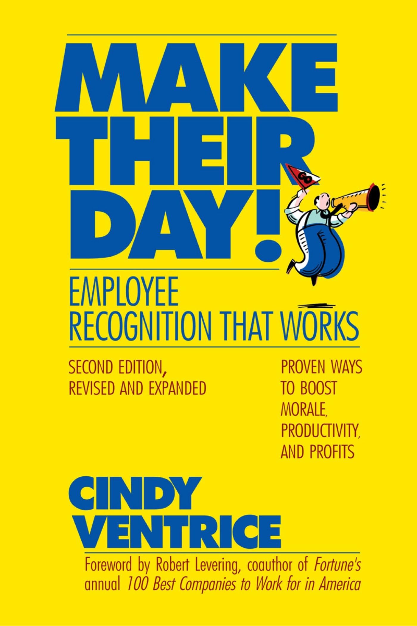 Make Their Day! Employee Recognition That Works  2nd Edition,New
