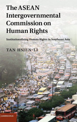 The ASEAN Intergovernmental Commission on Human Rights: Institutionalising Human Rights in Southeast Asia,Used