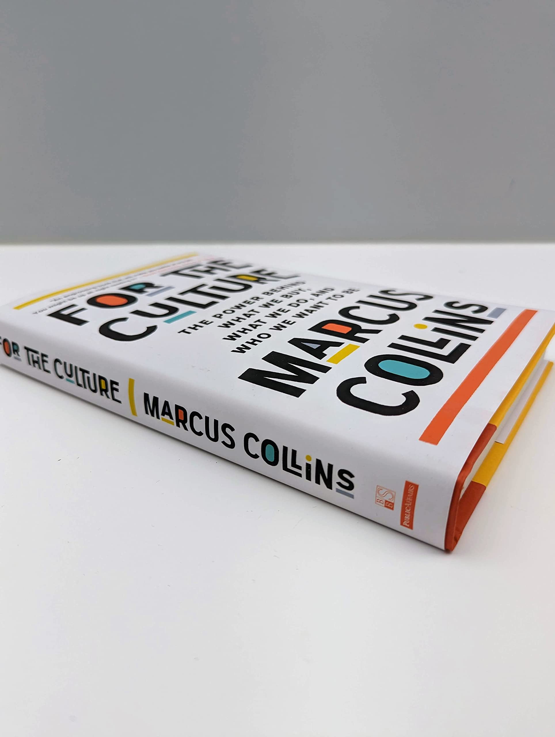 For The Culture: The Power Behind What We Buy, What We Do, And Who We Want To Be