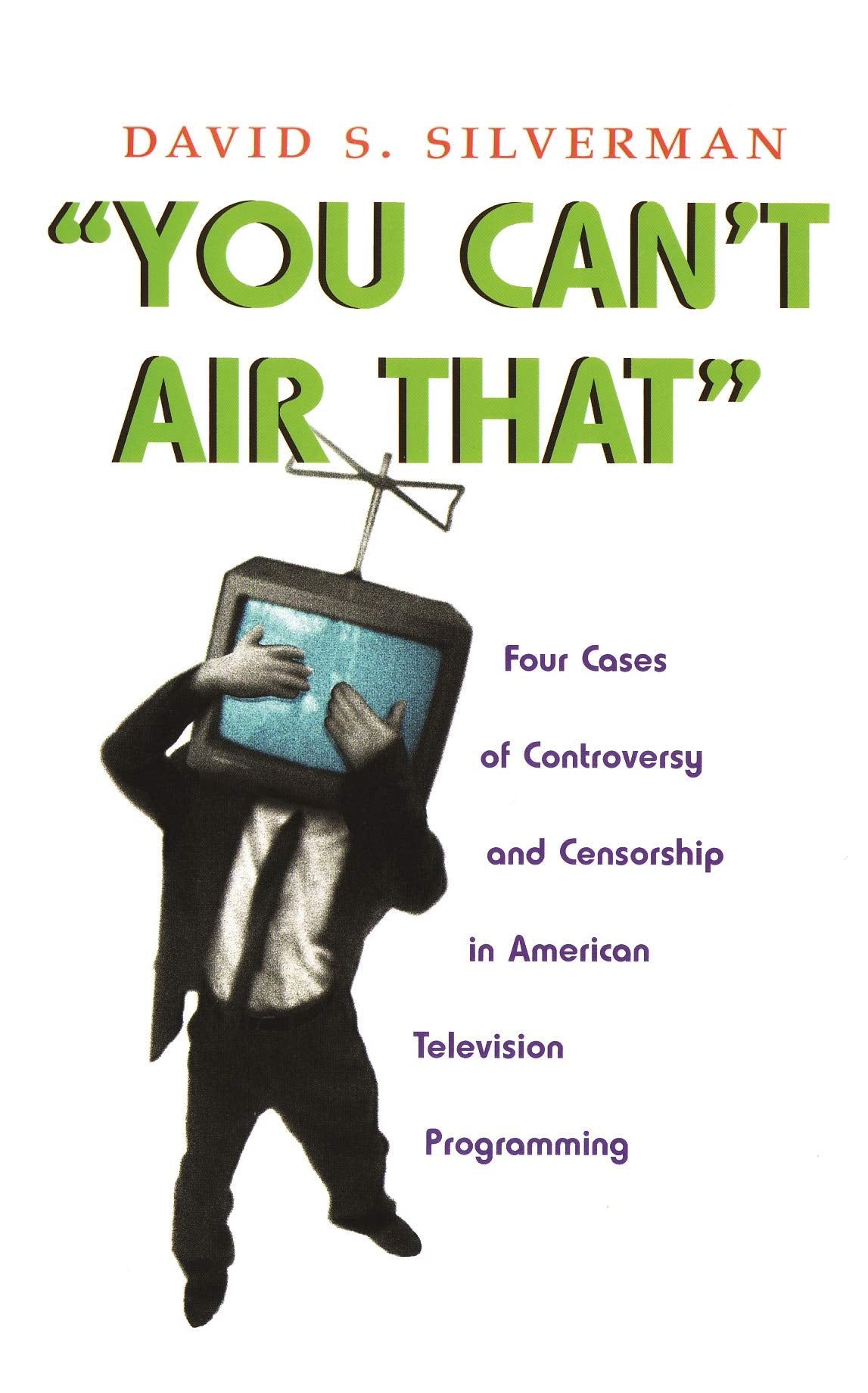 You Can'T Air That: Four Cases Of Controversy And Censorship In American Television Programming (Television And Popular Culture),Used