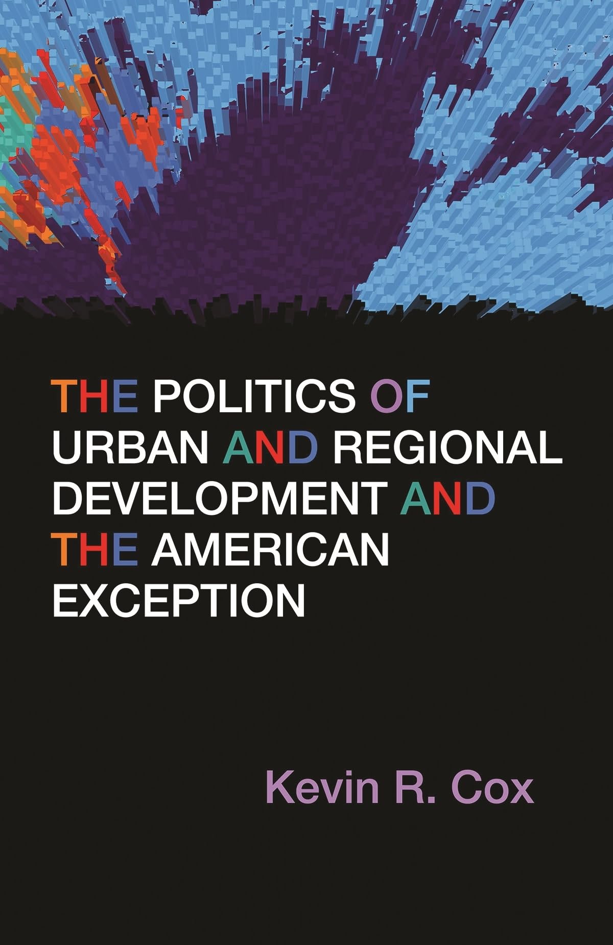 The Politics Of Urban And Regional Development And The American Exception,Used