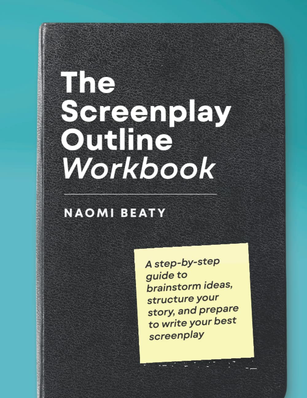 The Screenplay Outline Workbook: A stepbystep guide to brainstorm ideas, structure your story, and prepare to write your best ,Used
