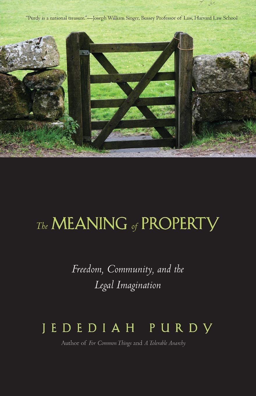 The Meaning of Property: Freedom, Community, and the Legal Imagination,Used