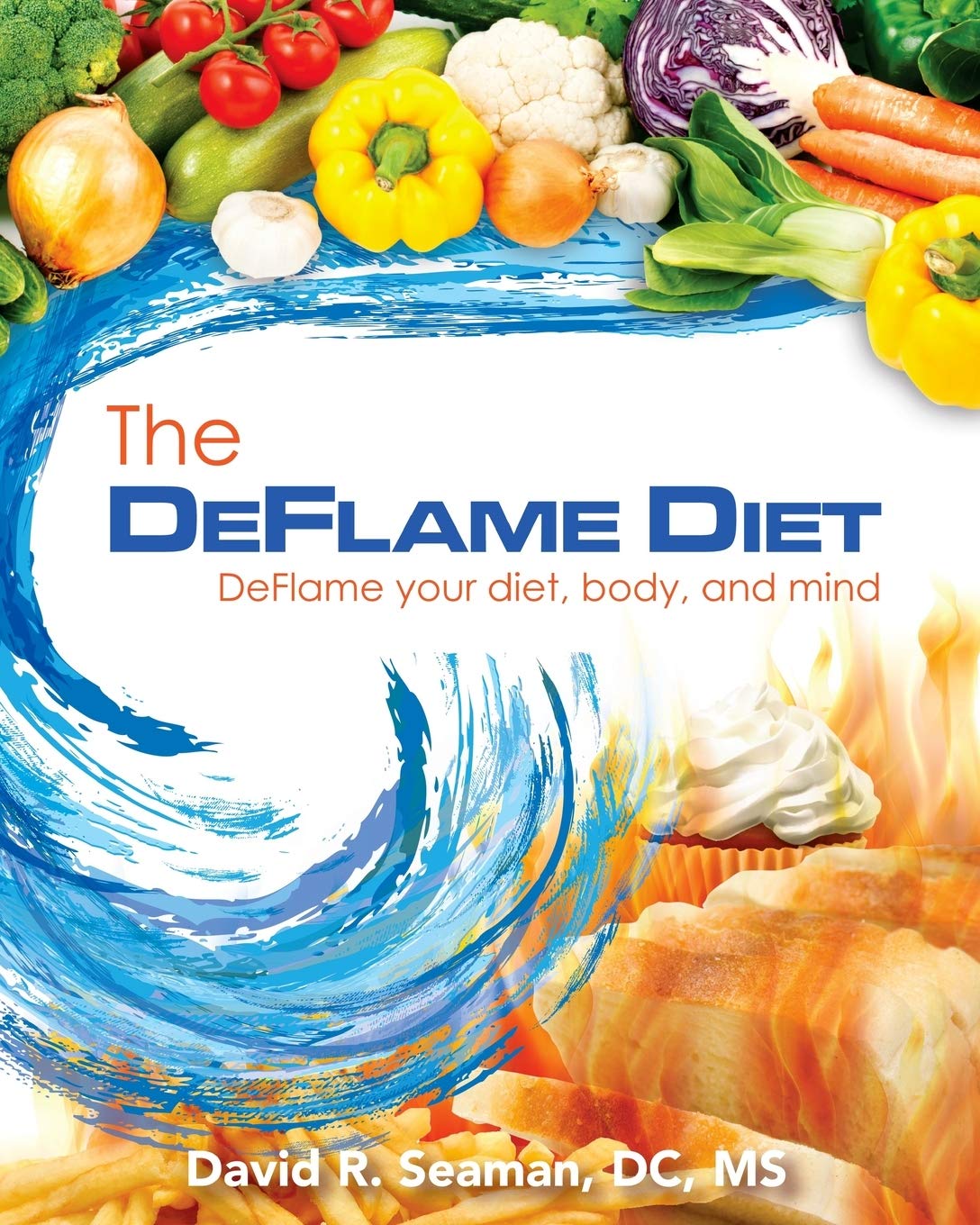 The Deflame Diet: DeFlame your diet, body, and mind,Used