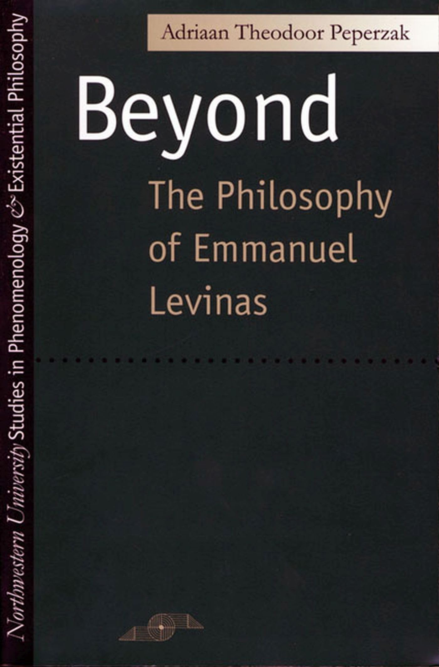 Beyond: The Philosophy Of Emmanuel Levinas (Studies In Phenomenology And Existential Philosophy),Used