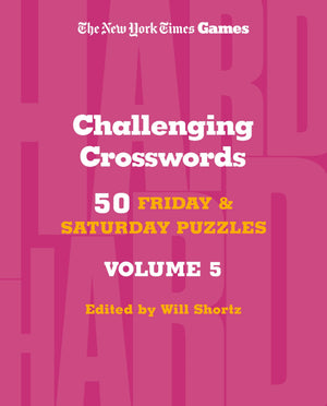 New York Times Games Challenging Crosswords Volume 5: 50 Friday And Saturday Puzzles