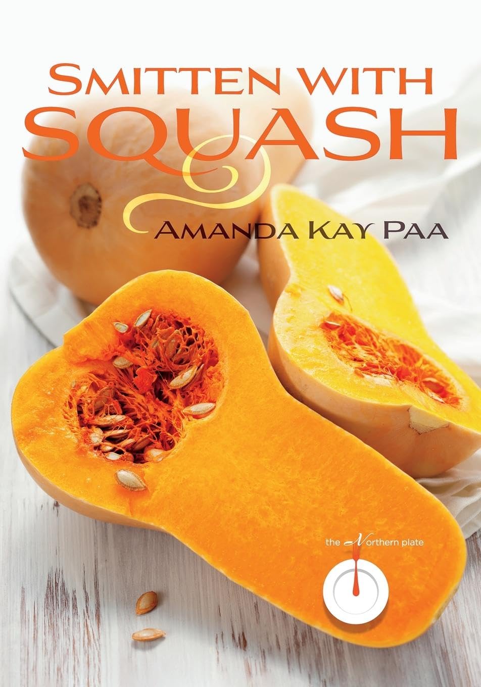 Smitten with Squash (The Northern Plate),Used