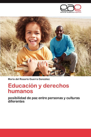 Educacin y derechos humanos: posibilidad de paz entre personas y culturas diferentes (Spanish Edition),Used