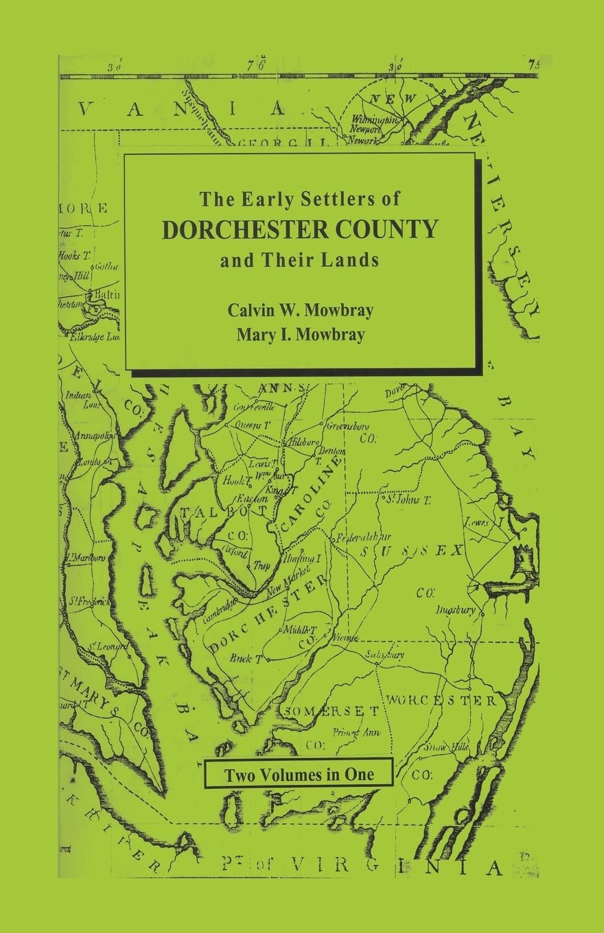 Early Settlers of Dorchester County and Their Lands,Used