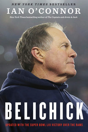 Belichick: The Making of the Greatest Football Coach of All Time,New