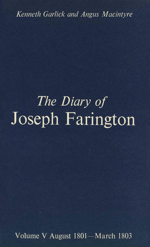 The Diary Of Joseph Farington: Volume 5, August 1801March 1803, Volume 6, April 1803December 1804 (Paul Mellon Centre For Stud