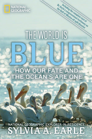 World Is Blue, The: How Our Fate and the Ocean's Are One,Used