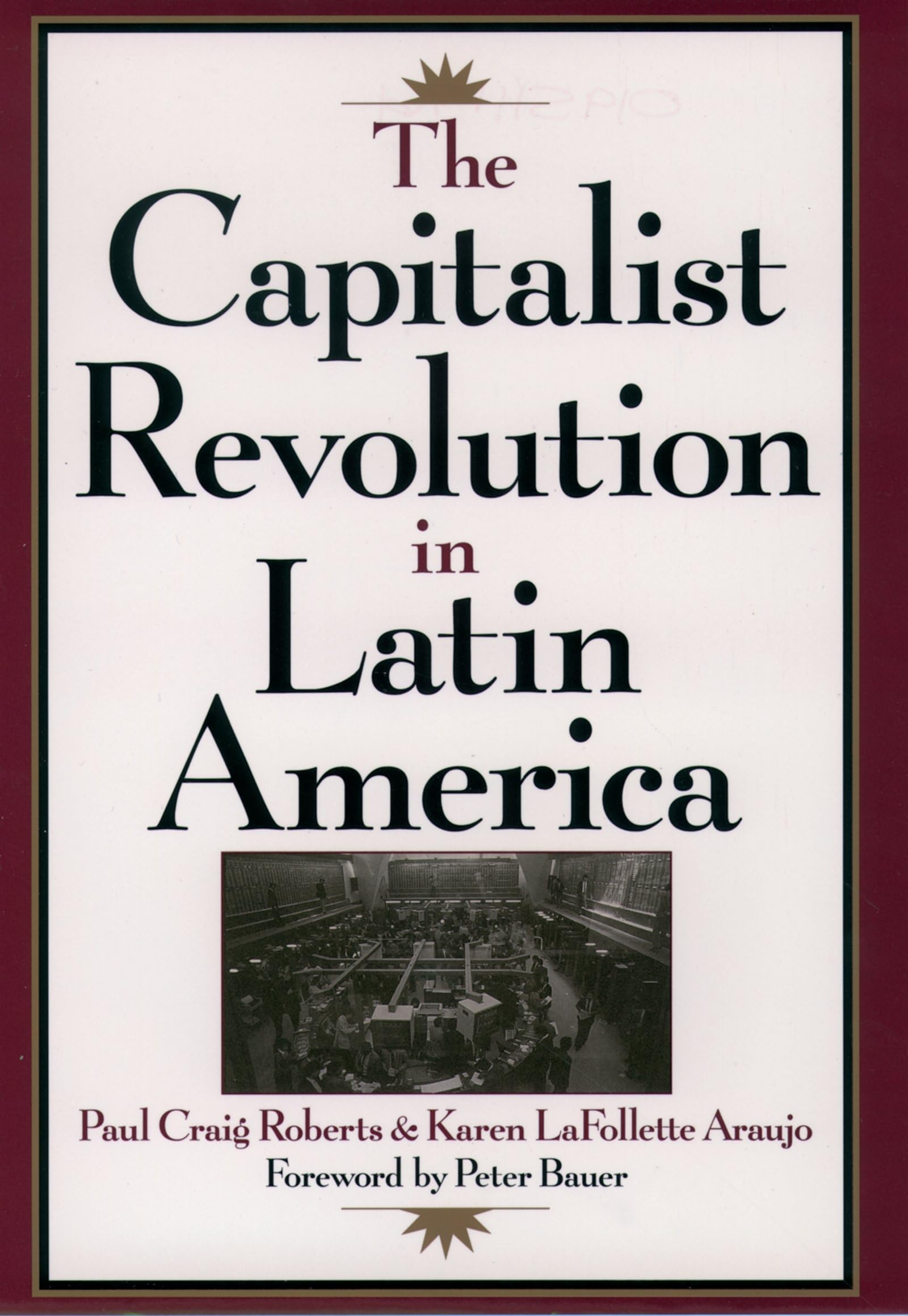 The Capitalist Revolution In Latin America,New