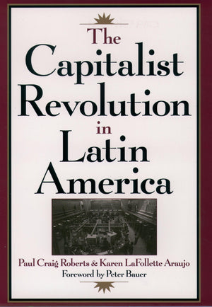 The Capitalist Revolution In Latin America,New