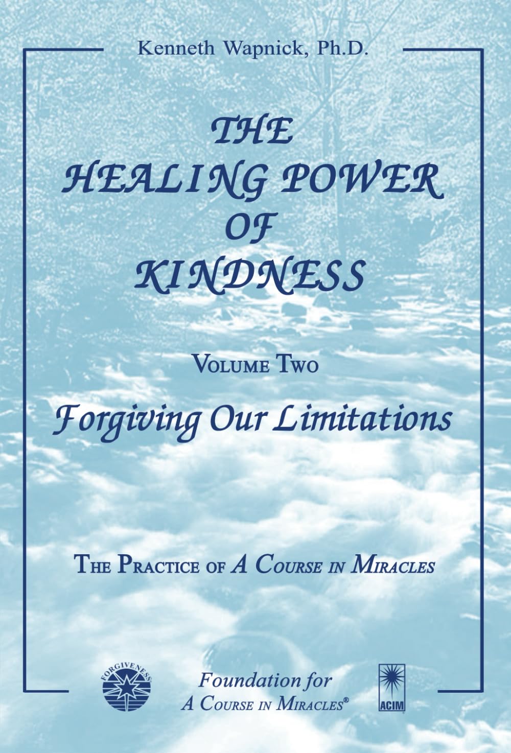 The Healing Power of Kindness: Vol. 2: Forgiving Our Limitations,New