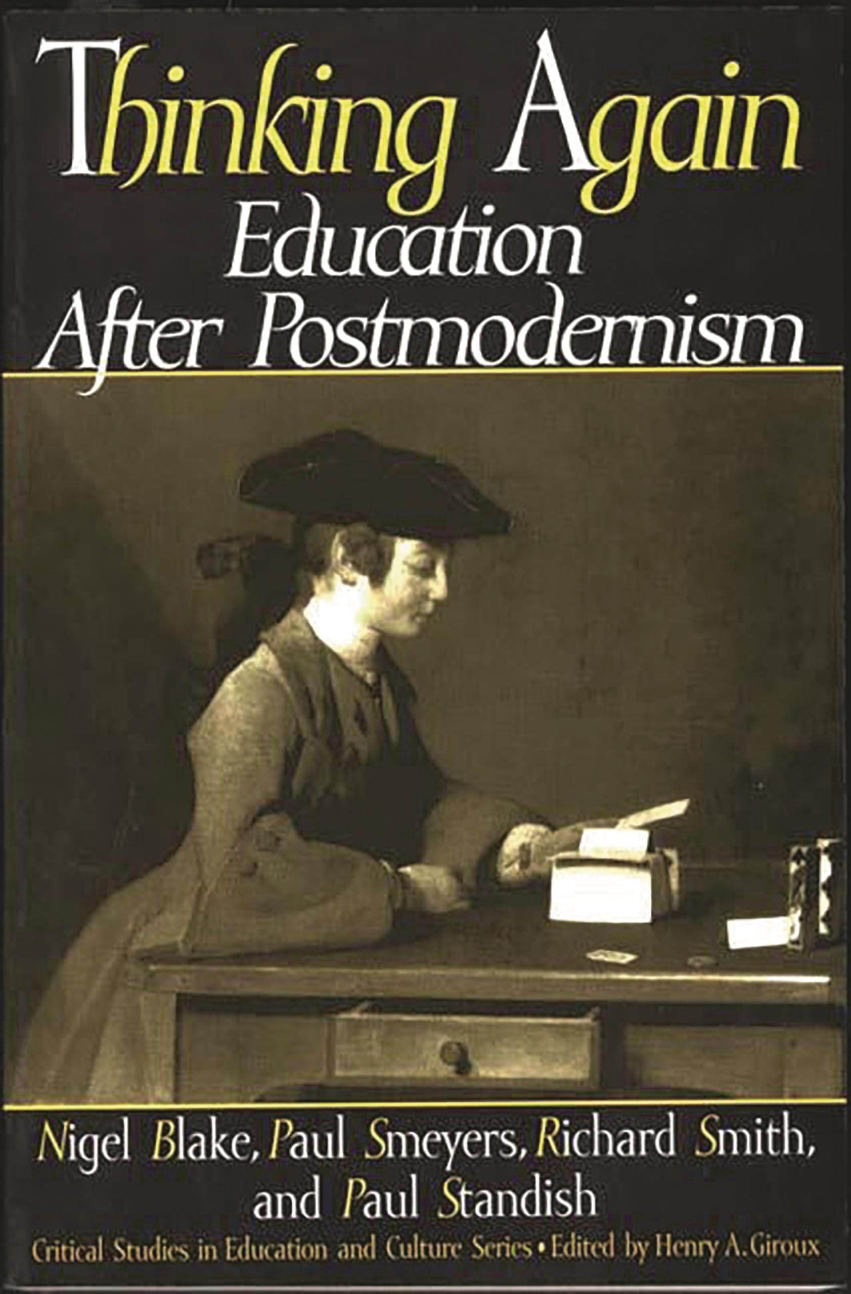 Thinking Again: Education After Postmodernism (Critical Studies in Education and Culture Series),New
