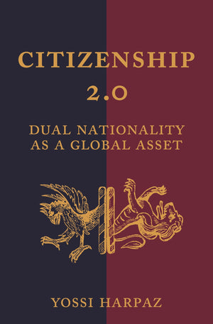 Citizenship 2.0: Dual Nationality As A Global Asset (Princeton Studies In Global And Comparative Sociology),New