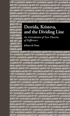 Derrida, Kristeva, and the Dividing Line: An Articulation of Two Theories of Difference (Comparative Literature and Cultural Stu,Used