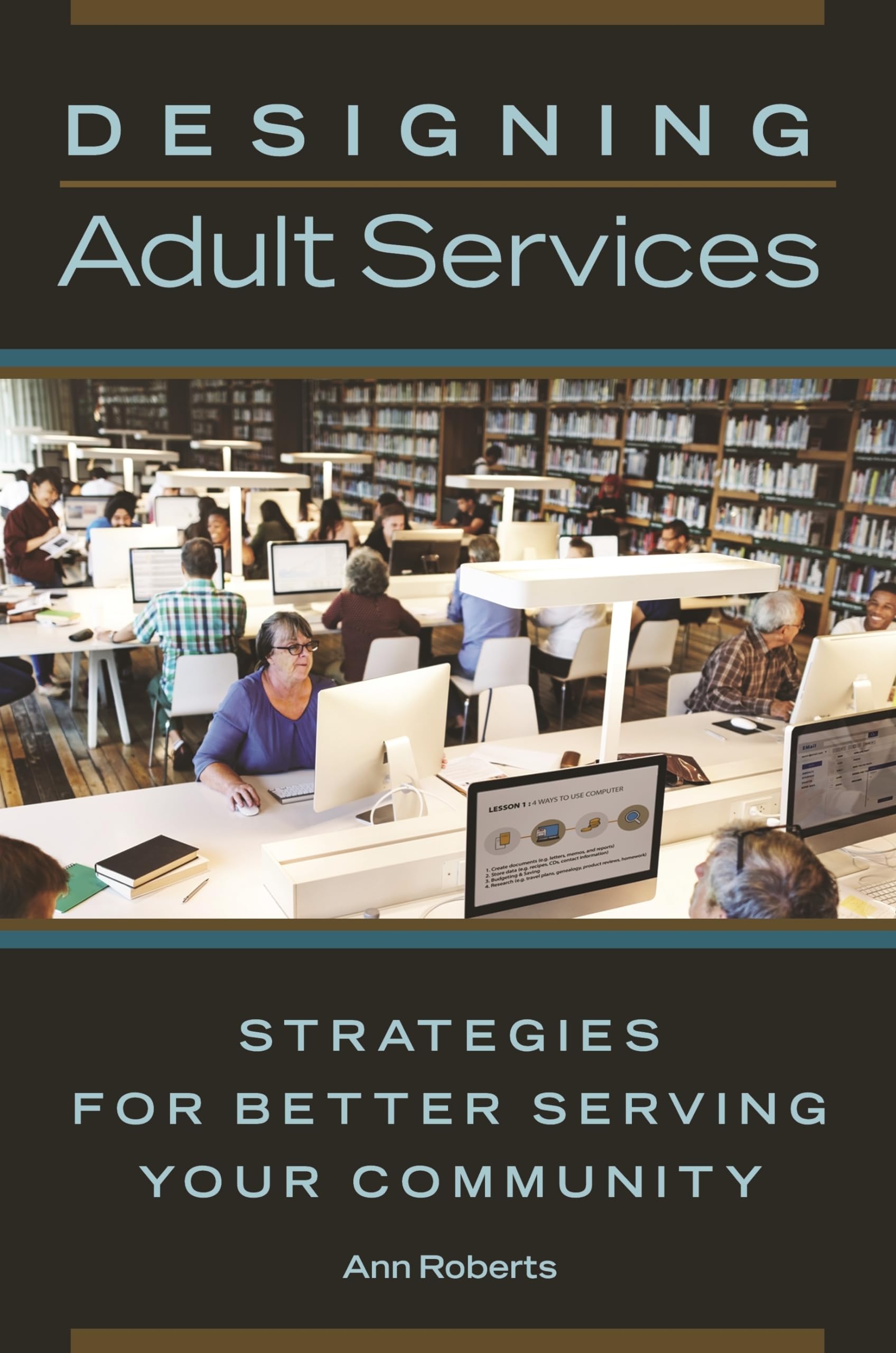 Designing Adult Services: Strategies for Better Serving Your Community,Used