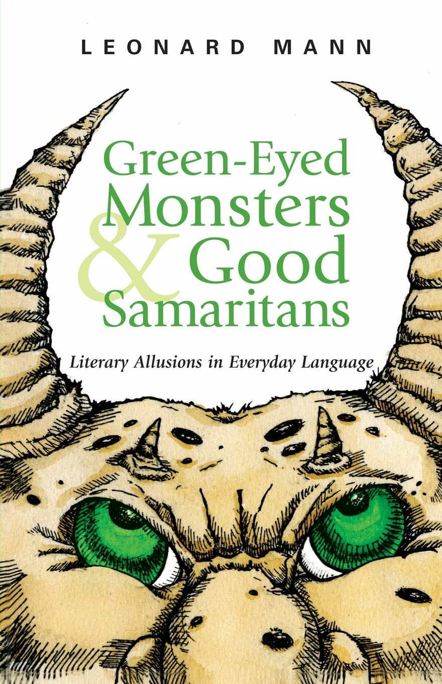 GreenEyed Monsters and Good Samaritans: Literary Allusions in Everyday Language,New