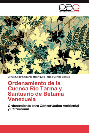 Ordenamiento de la Cuenca Ro Tarma y Santuario de Betania Venezuela: Ordenamiento para Conservacin Ambiental y Patrimonial (,Used