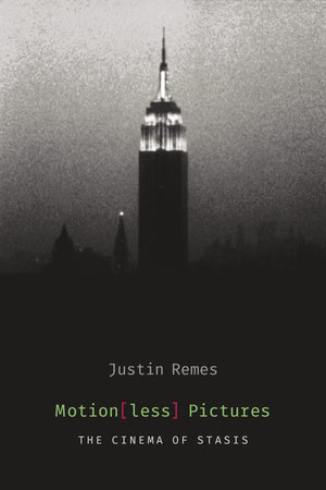 Motion(less) Pictures: The Cinema of Stasis (Film and Culture Series),Used