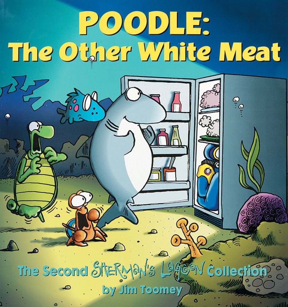 Poodle: The Other White Meat: The Second Sherman's Lagoon Collection,Used