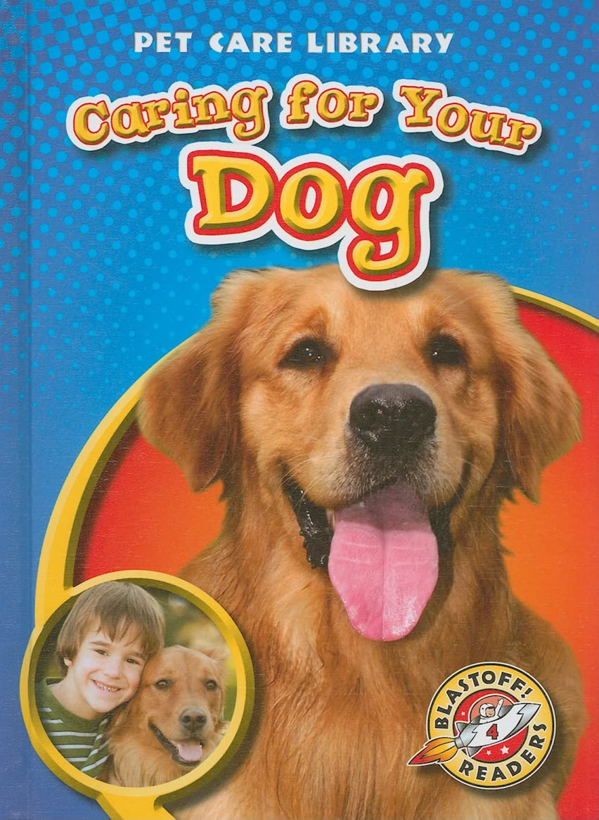 Caring for Your Dog (Blastoff! Readers: Pet Care Library),Used