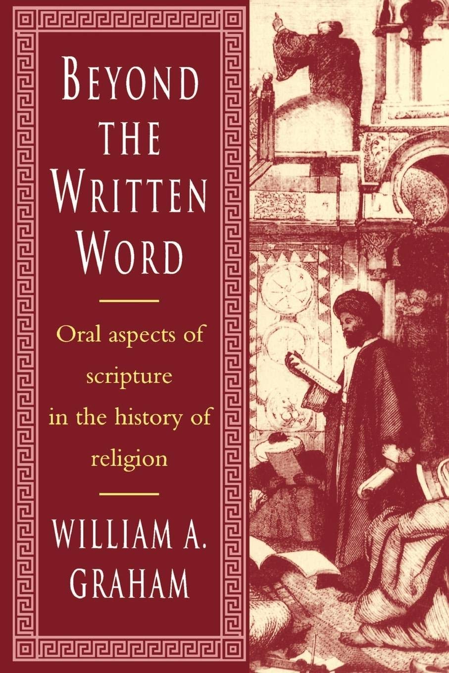 Beyond the Written Word: Oral Aspects of Scripture in the History of Religion,Used