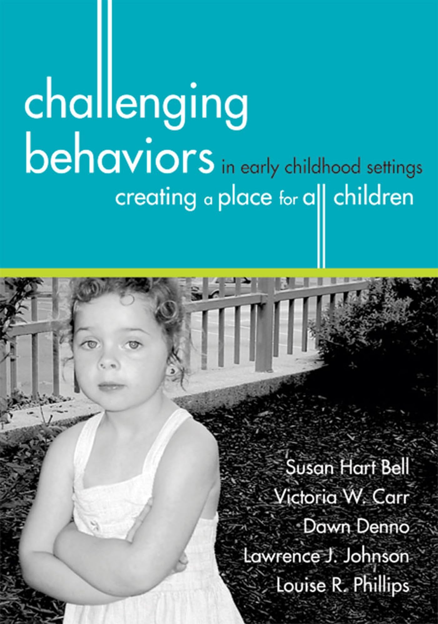Challenging Behaviors in Early Childhood Settings: Creating a Place for All Children,New