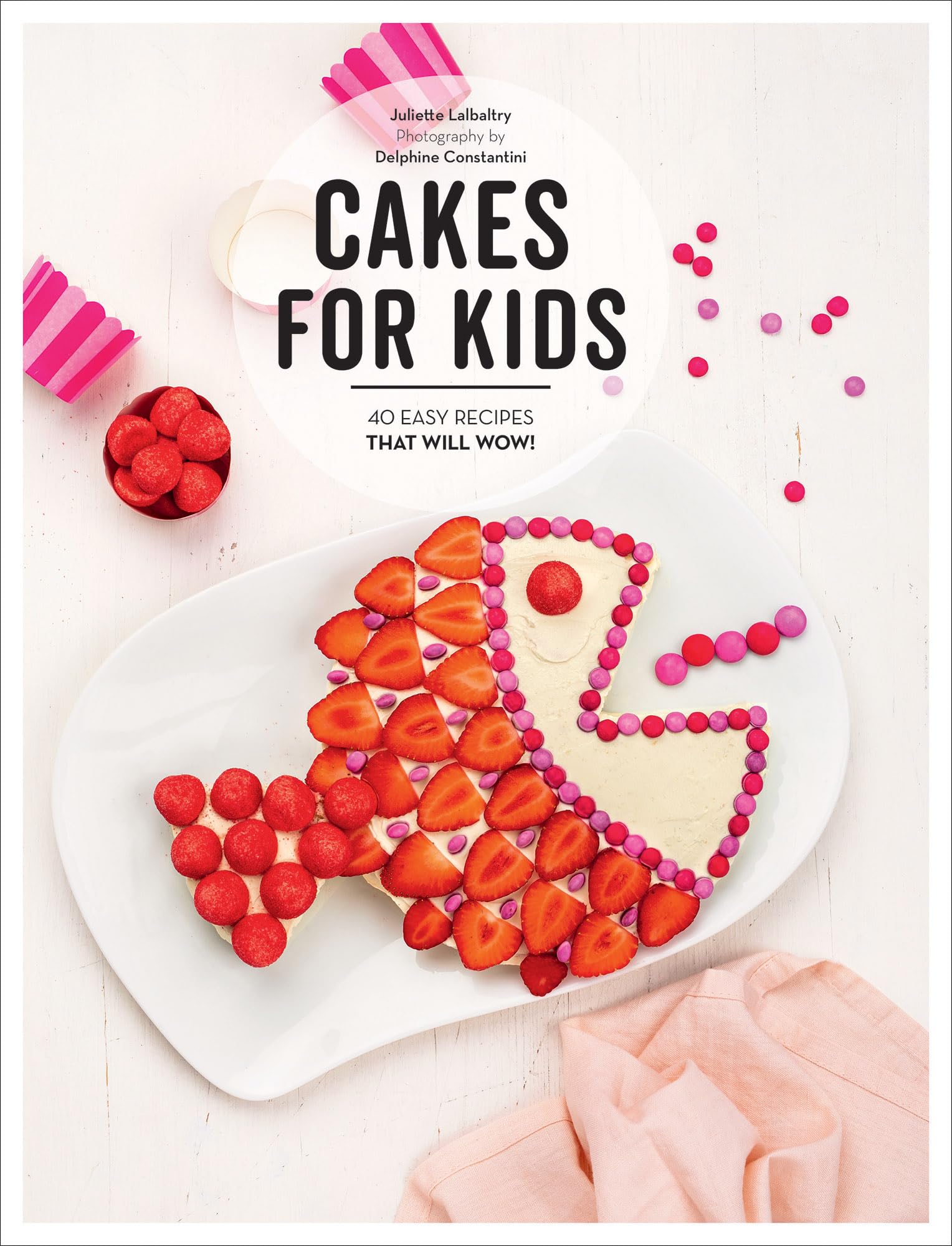 Cakes for Kids: 40 Easy Recipes That Will Wow!,Used