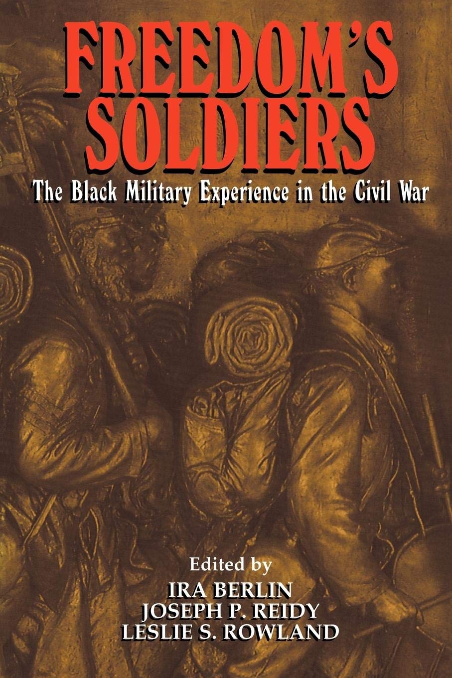 Freedom's Soldiers: The Black Military Experience in the Civil War,Used