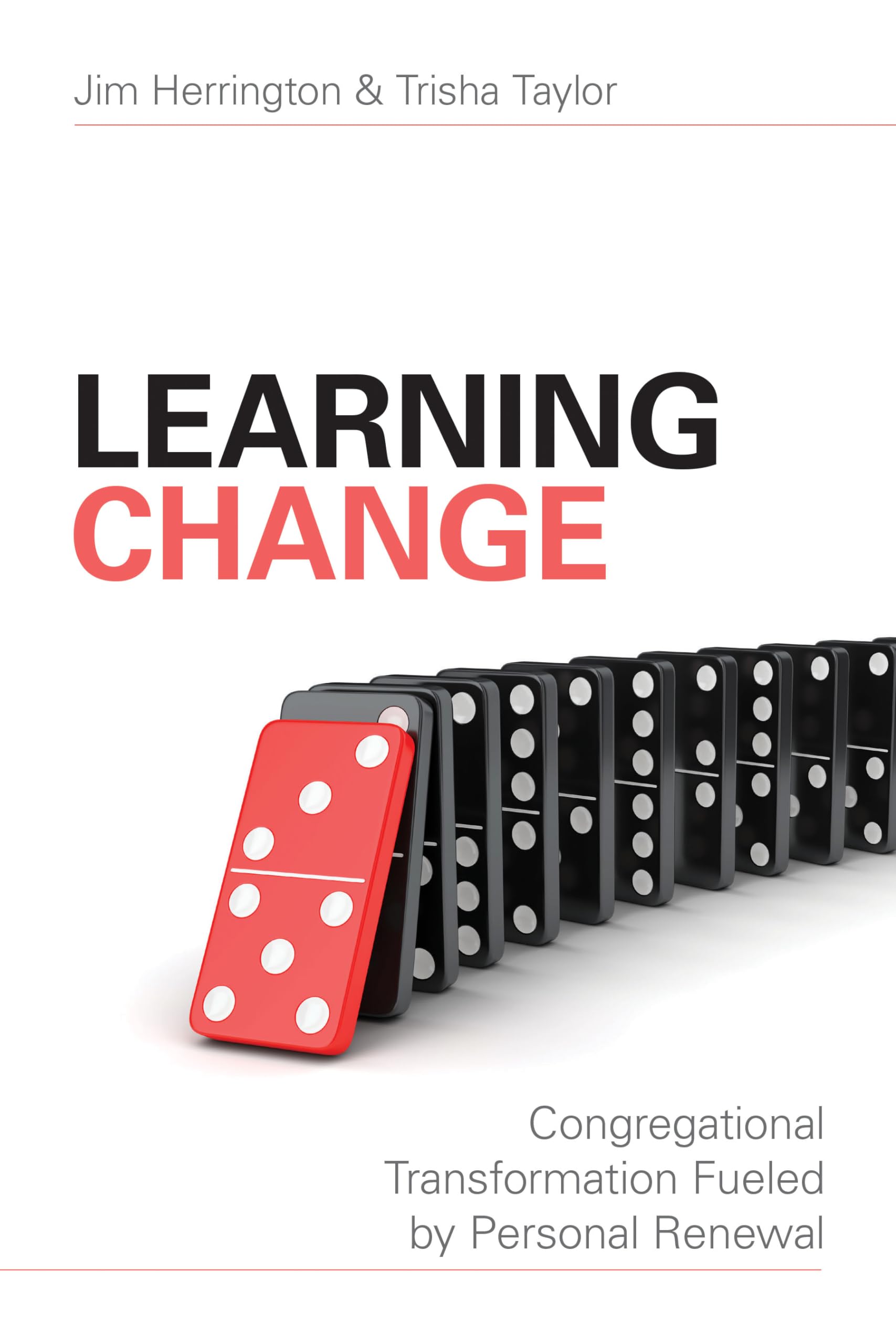 Learning Change: Congregational Transformation Fueled by Personal Renewal,Used