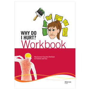 Why Do I Hurt? Workbook: Neuroscience Education Workbook for Patients with Pain,Used