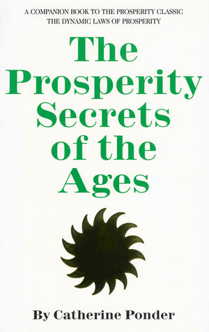 THE PROSPERITY SECRETS OF THE AGES: A Companion Book to the Prosperity Classic 'The Dynamic Laws of Prosperity',Used