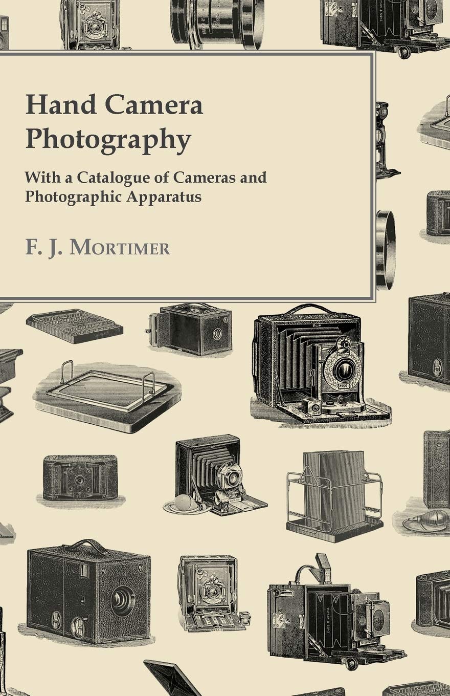 Hand Camera Photography  With A Catalogue Of Cameras And Photographic Apparatus,Used