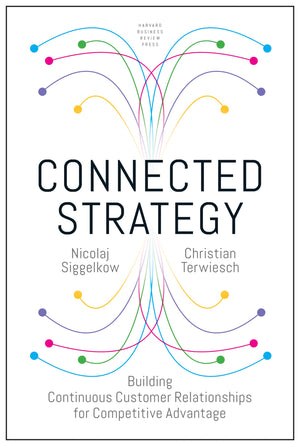 Connected Strategy: Building Continuous Customer Relationships for Competitive Advantage,Used