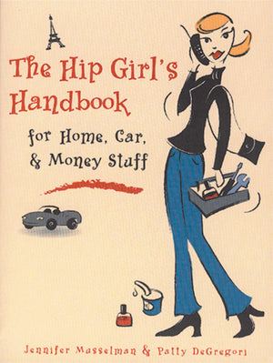 The Hip Girl's Handbook for Home, Car, Money & Stuff,Used