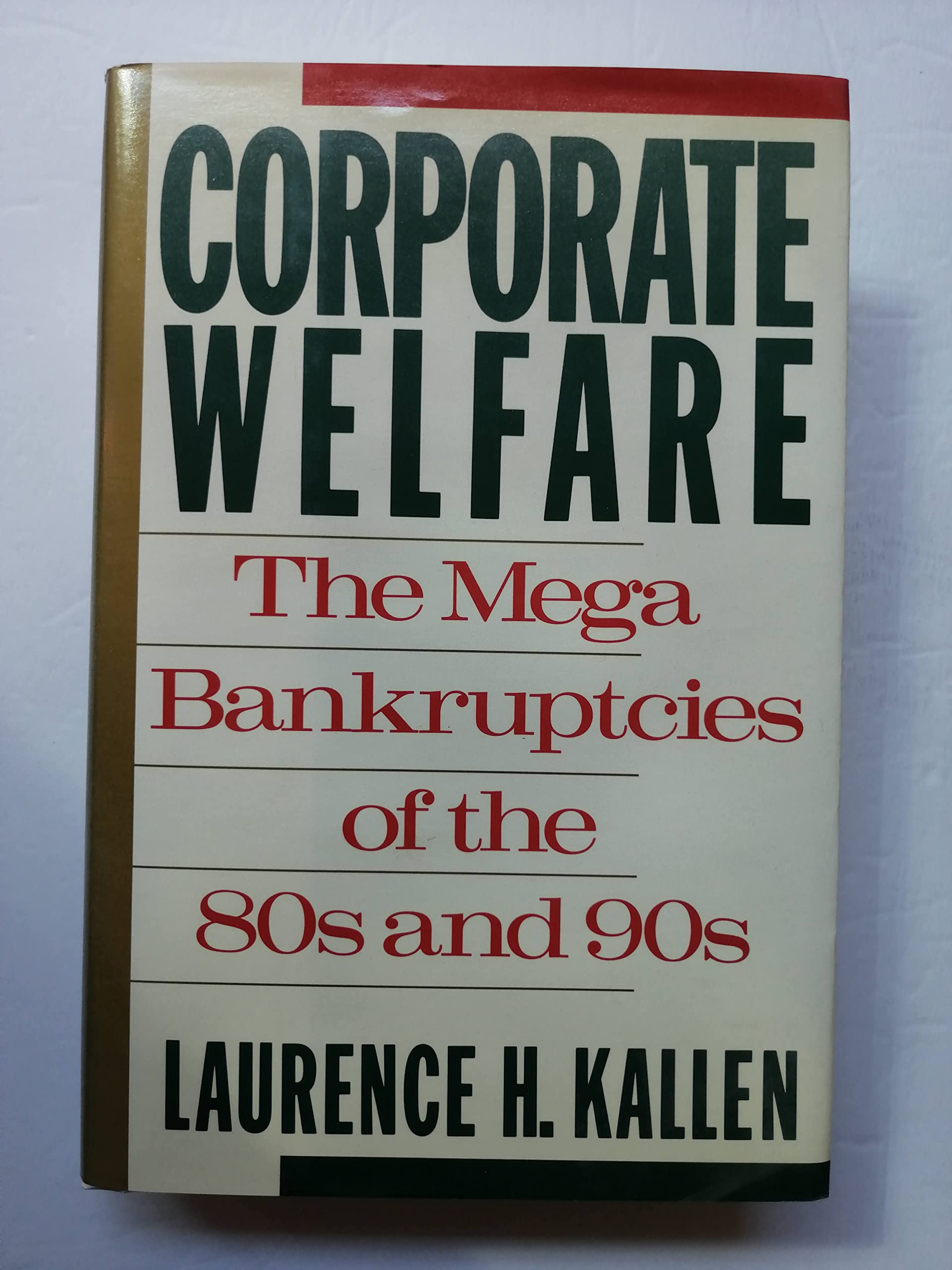 Corporate Welfare: The Megabankruptcies of the 80s and 90s,Used